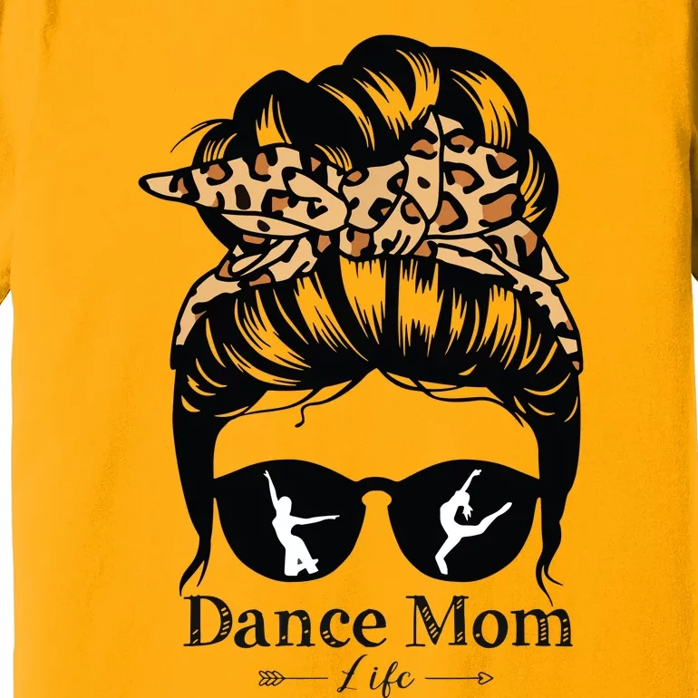 Dance Mom Messy Bun Hair Funny Leopard Dancer Premium T-Shirt