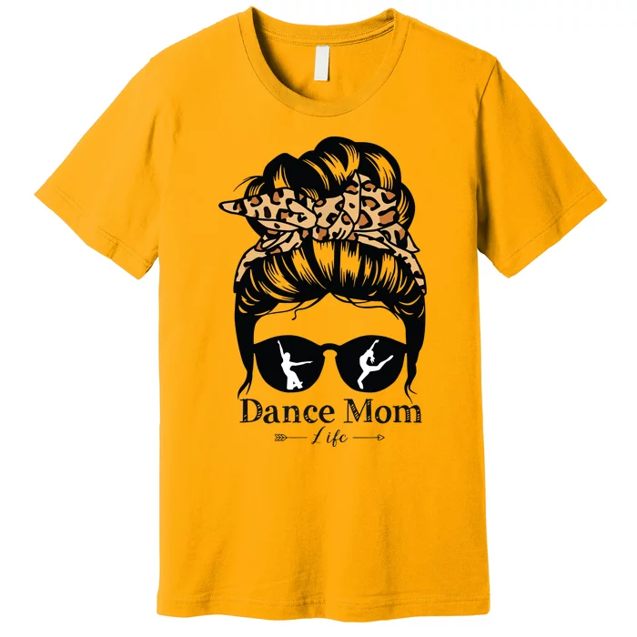 Dance Mom Messy Bun Hair Funny Leopard Dancer Premium T-Shirt