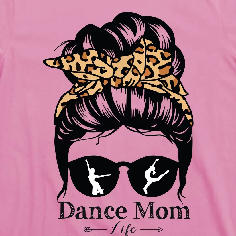 Dance Mom Messy Bun Hair Funny Leopard Dancer T-Shirt