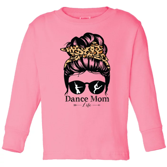 Dance Mom Messy Bun Hair Funny Leopard Dancer Toddler Long Sleeve Shirt