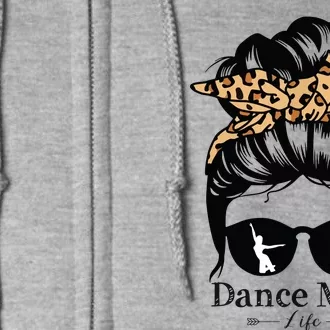 Dance Mom Messy Bun Hair Funny Leopard Dancer Full Zip Hoodie