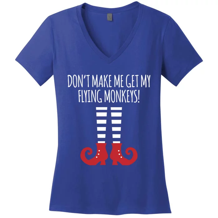 Don't Make Me Get My Flying Monkeys Halloween Costume Gift Women's V-Neck T-Shirt