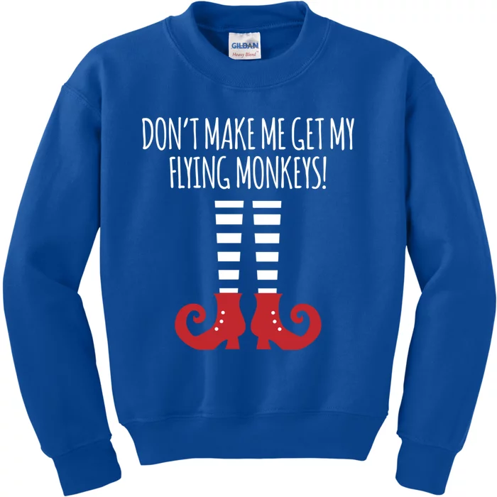 Don't Make Me Get My Flying Monkeys Halloween Costume Gift Kids Sweatshirt