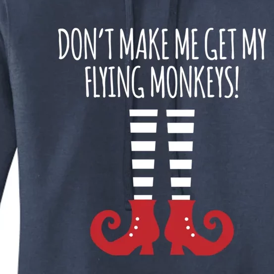 Don't Make Me Get My Flying Monkeys Halloween Costume Gift Women's Pullover Hoodie