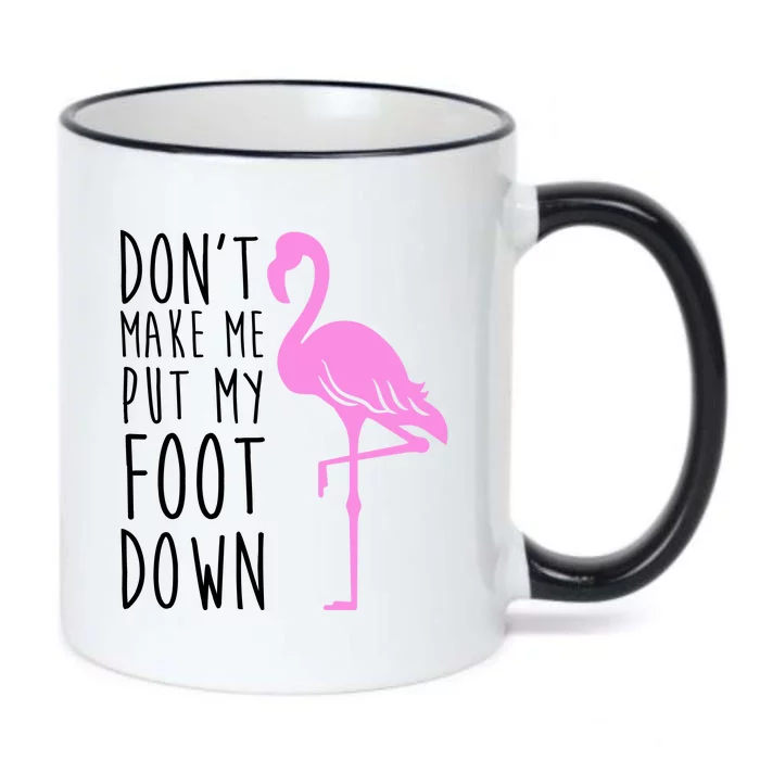 Don't Make Me Put My Foot Down Flamingo Black Color Changing Mug