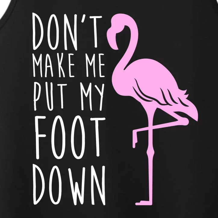 Don't Make Me Put My Foot Down Flamingo Performance Tank