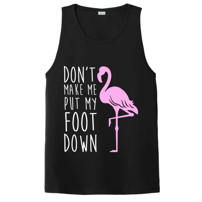 Don't Make Me Put My Foot Down Flamingo Performance Tank