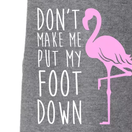 Don't Make Me Put My Foot Down Flamingo Doggie 3-End Fleece Hoodie