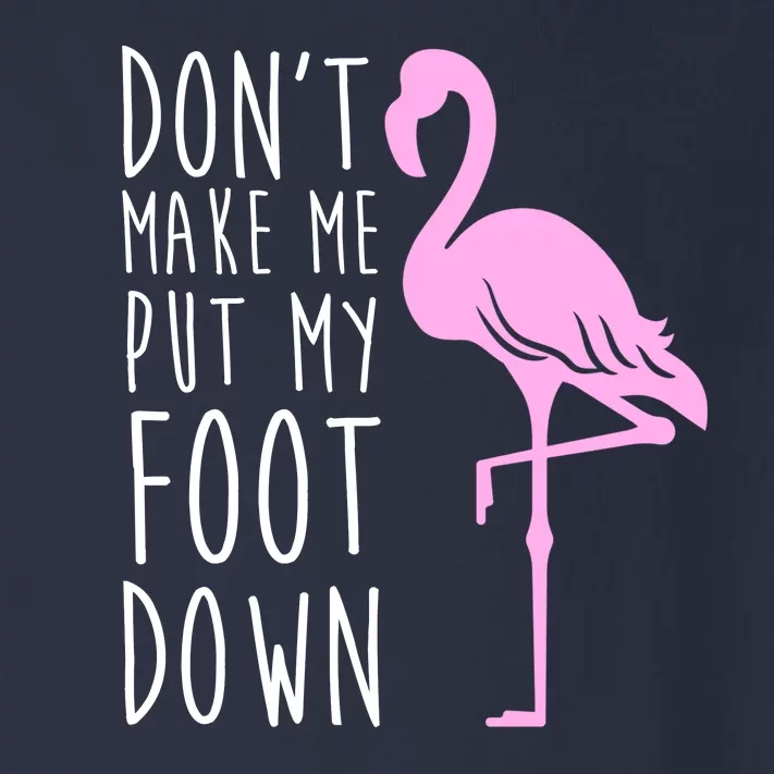 Don't Make Me Put My Foot Down Flamingo Toddler Long Sleeve Shirt