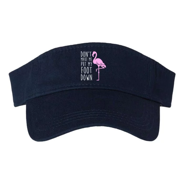 Don't Make Me Put My Foot Down Flamingo Valucap Bio-Washed Visor