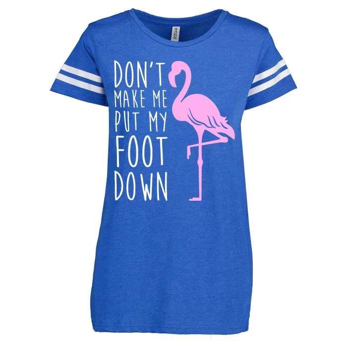 Don't Make Me Put My Foot Down Flamingo Enza Ladies Jersey Football T-Shirt