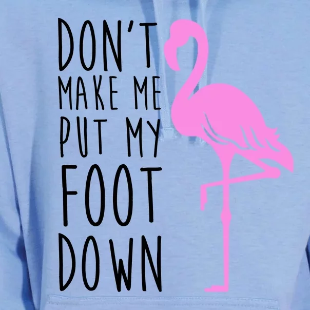 Don't Make Me Put My Foot Down Flamingo Unisex Surf Hoodie