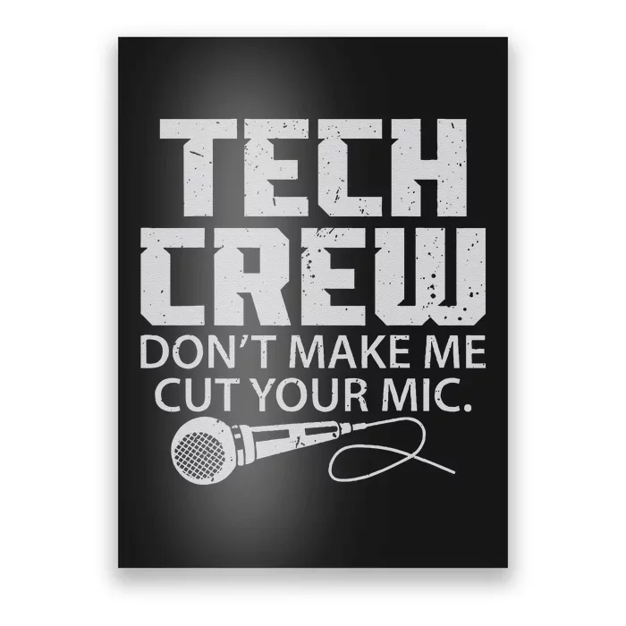 DonT Make Me Cut Your Mic Theater Tech Crew Novelty Poster