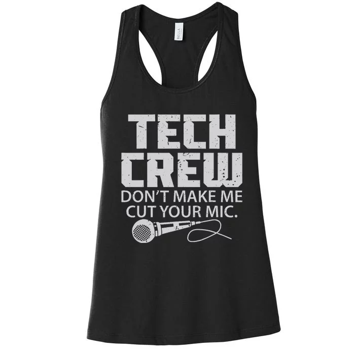 DonT Make Me Cut Your Mic Theater Tech Crew Novelty Women's Racerback Tank