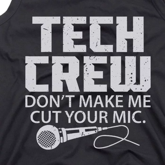 DonT Make Me Cut Your Mic Theater Tech Crew Novelty Tank Top