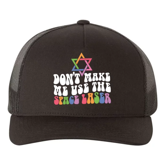 Don’T Make Me Use The Space Lasers Yupoong Adult 5-Panel Trucker Hat