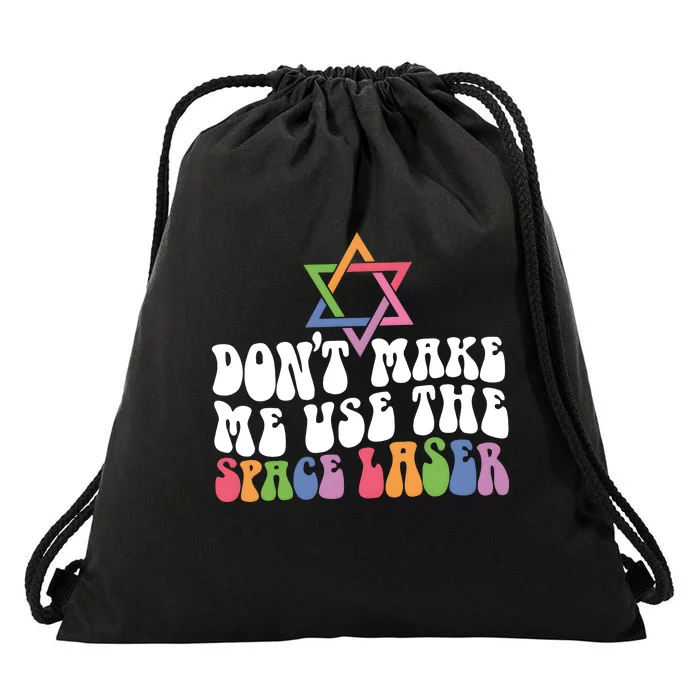 Don’T Make Me Use The Space Lasers Drawstring Bag