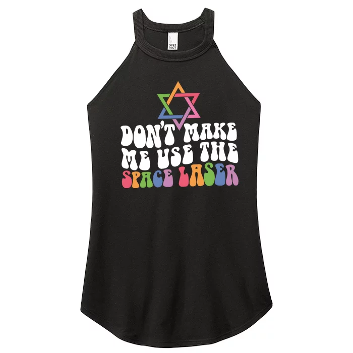 Don’T Make Me Use The Space Lasers Women’s Perfect Tri Rocker Tank