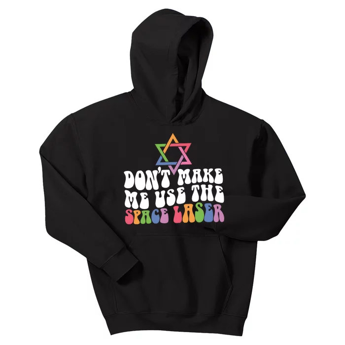 Don’T Make Me Use The Space Lasers Kids Hoodie