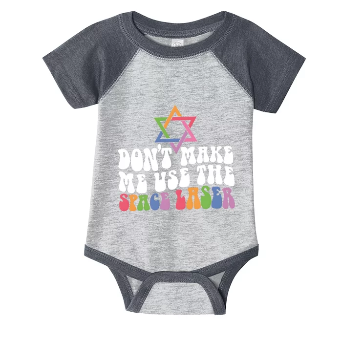 Don’T Make Me Use The Space Lasers Infant Baby Jersey Bodysuit