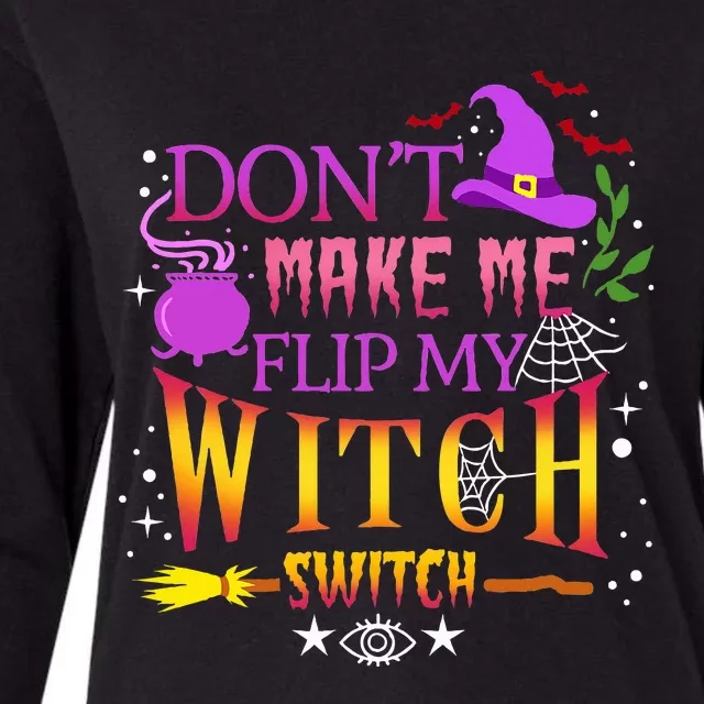 DonT Make Me Flip My Witch Switch Halloween Womens Cotton Relaxed Long Sleeve T-Shirt