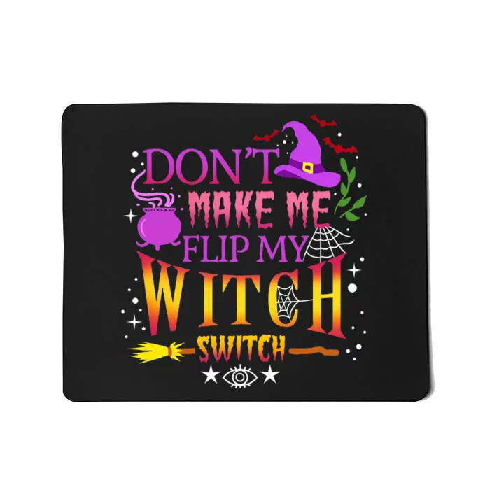 DonT Make Me Flip My Witch Switch Halloween Mousepad