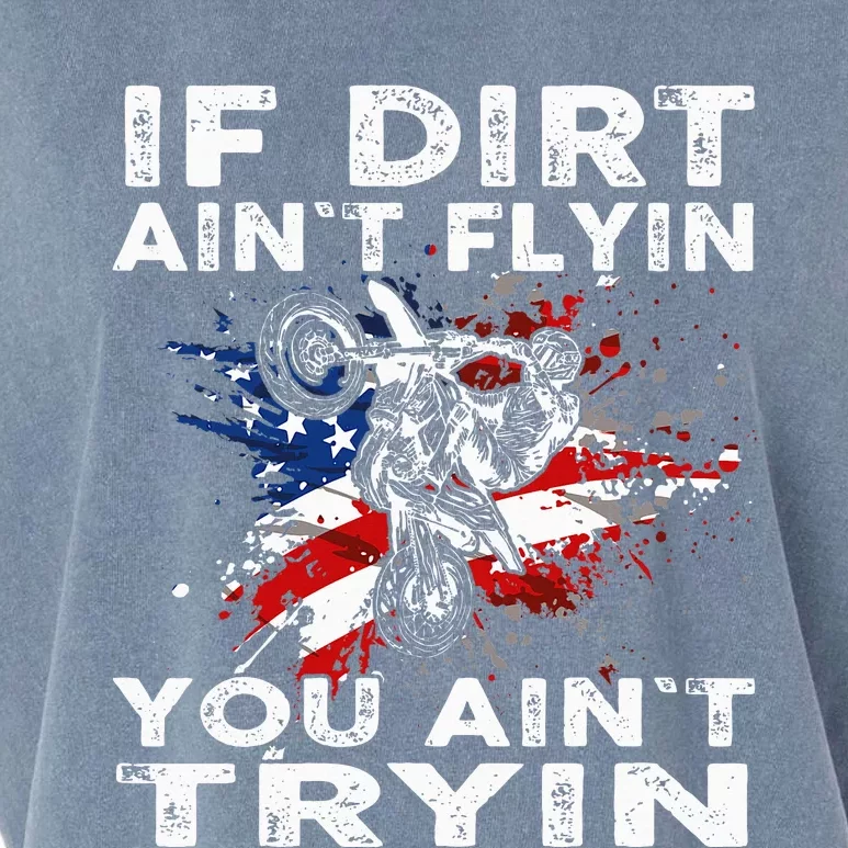 Dirtbike Motocross Mx If Dirt Aint Flyin You Aint Tryin Us Garment-Dyed Women's Muscle Tee