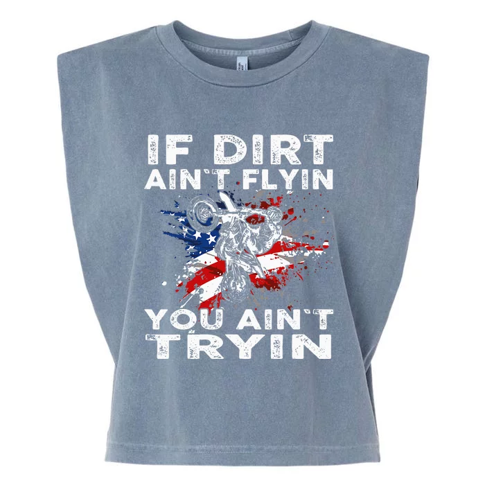 Dirtbike Motocross Mx If Dirt Aint Flyin You Aint Tryin Us Garment-Dyed Women's Muscle Tee