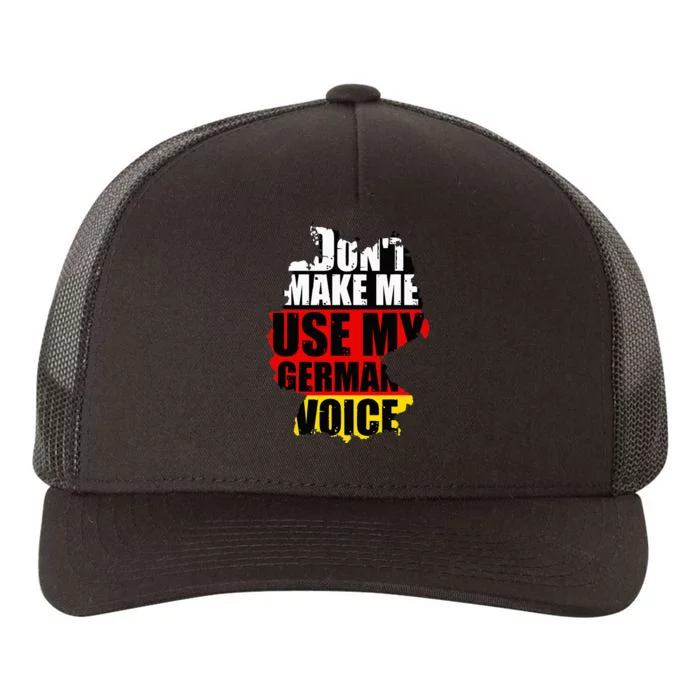 Dont Make Me Use My German Voice Germany Flag Heritage Yupoong Adult 5-Panel Trucker Hat