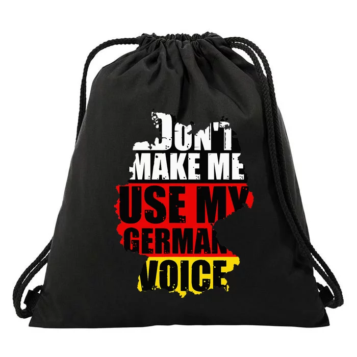 Dont Make Me Use My German Voice Germany Flag Heritage Drawstring Bag