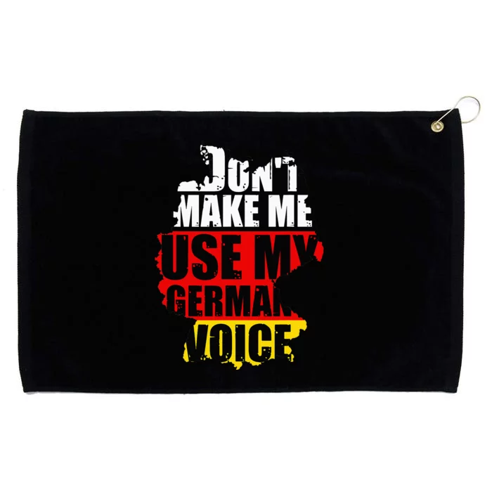 Dont Make Me Use My German Voice Germany Flag Heritage Grommeted Golf Towel