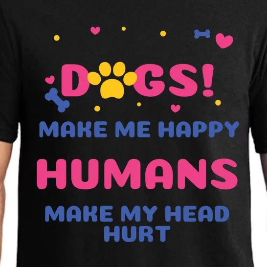 Dogs Make Me Happy Humans Make My Head Hurt Funny Dog Lover Pajama Set