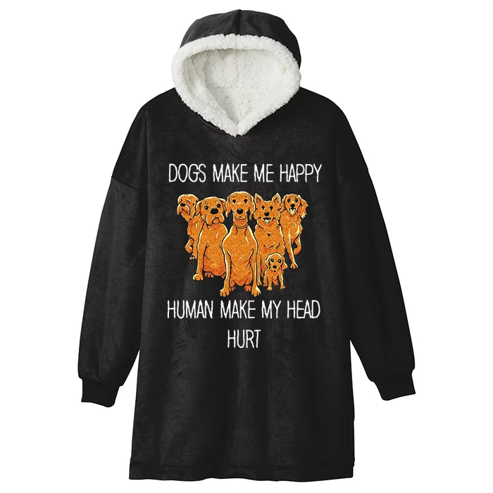 Dogs Make Me Happy Human Make My Head Hurt Funny Dog Lover Hooded Wearable Blanket