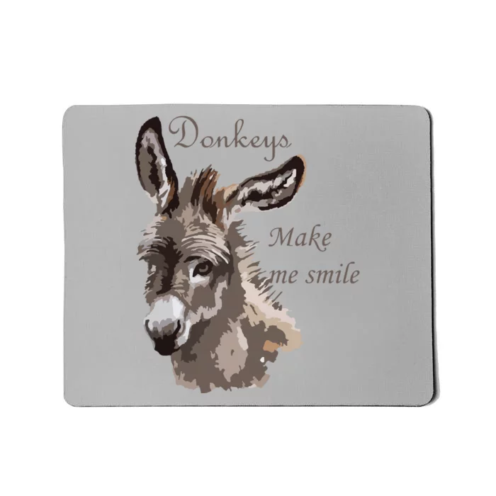 Donkeys Make Me Smile Cute Miniature DonkeyTail Lovers Mousepad