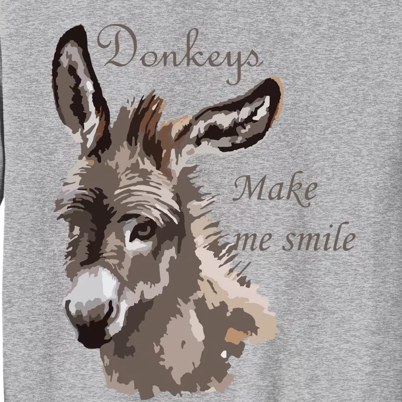 Donkeys Make Me Smile Cute Miniature DonkeyTail Lovers Tall Sweatshirt