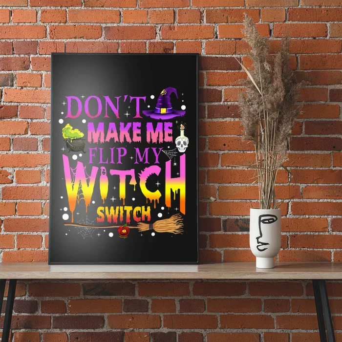 Dont Make Me Flip My Witch Switch Halloween Poster