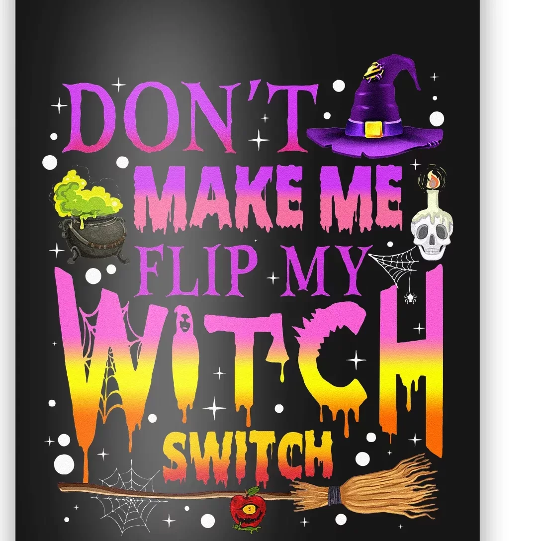 Dont Make Me Flip My Witch Switch Halloween Poster