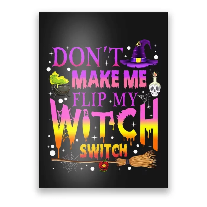 Dont Make Me Flip My Witch Switch Halloween Poster