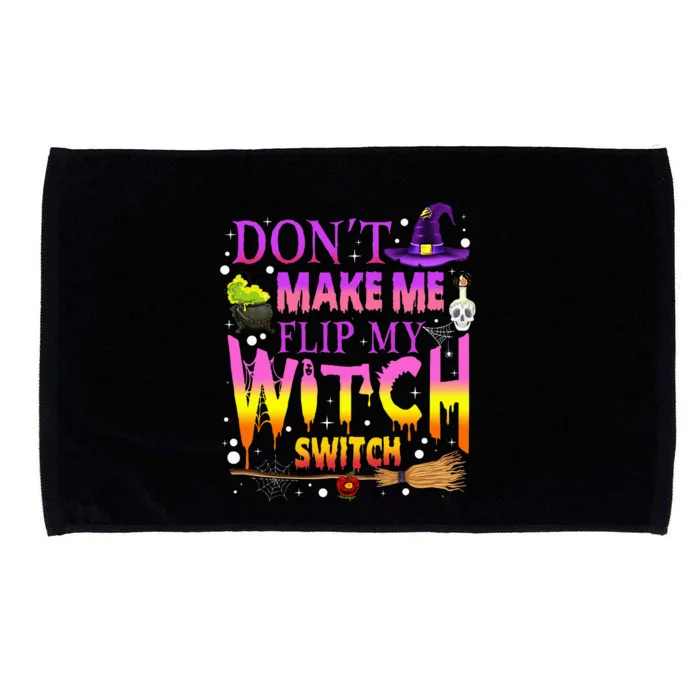 Dont Make Me Flip My Witch Switch Halloween Microfiber Hand Towel