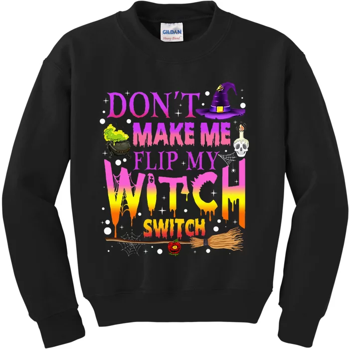 Dont Make Me Flip My Witch Switch Halloween Kids Sweatshirt