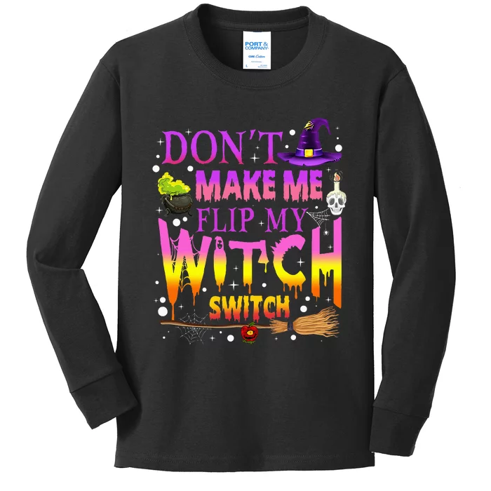 Dont Make Me Flip My Witch Switch Halloween Kids Long Sleeve Shirt