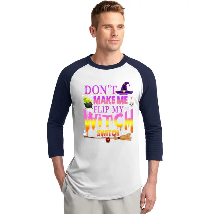 Dont Make Me Flip My Witch Switch Halloween Baseball Sleeve Shirt