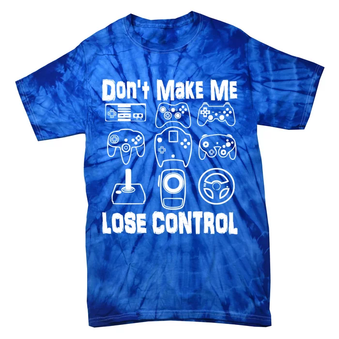 Don't Make Me Lose Control Funny Retro Video Game Player Boy Cool Gift Tie-Dye T-Shirt