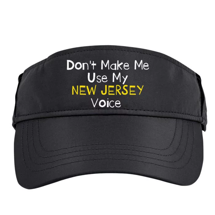 Don't Make Me Use My New Jersey Voice Adult Drive Performance Visor