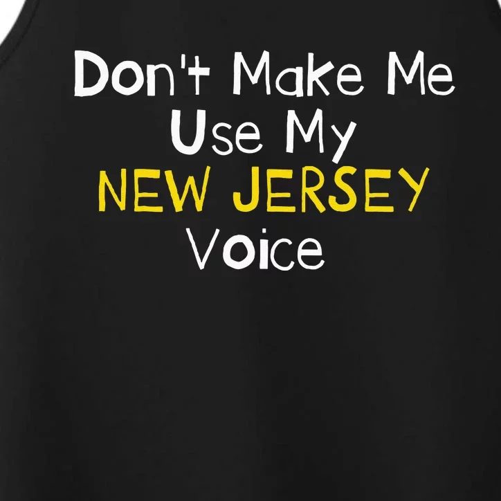 Don't Make Me Use My New Jersey Voice Performance Tank