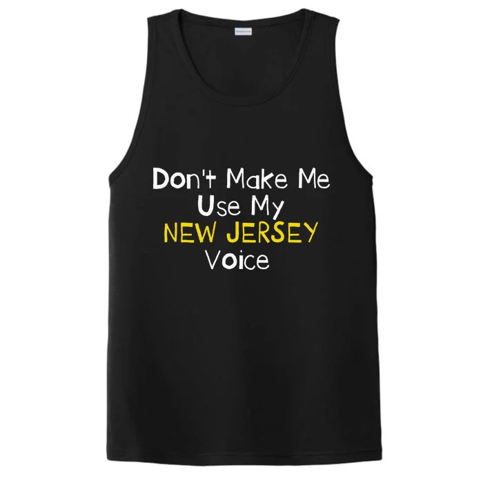 Don't Make Me Use My New Jersey Voice Performance Tank