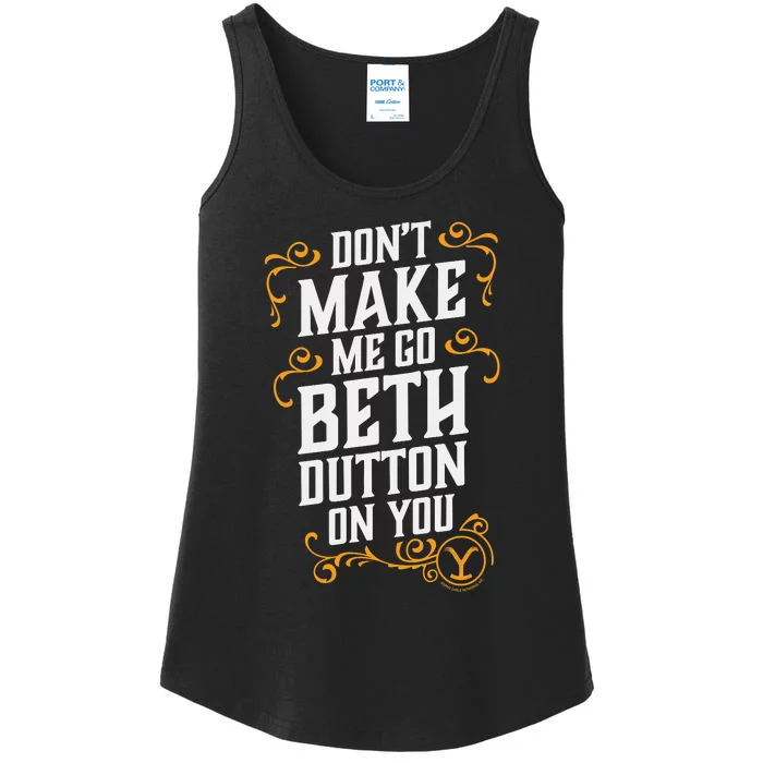 Dont Make Me Go Beth_ Dutton_ On You Ladies Essential Tank