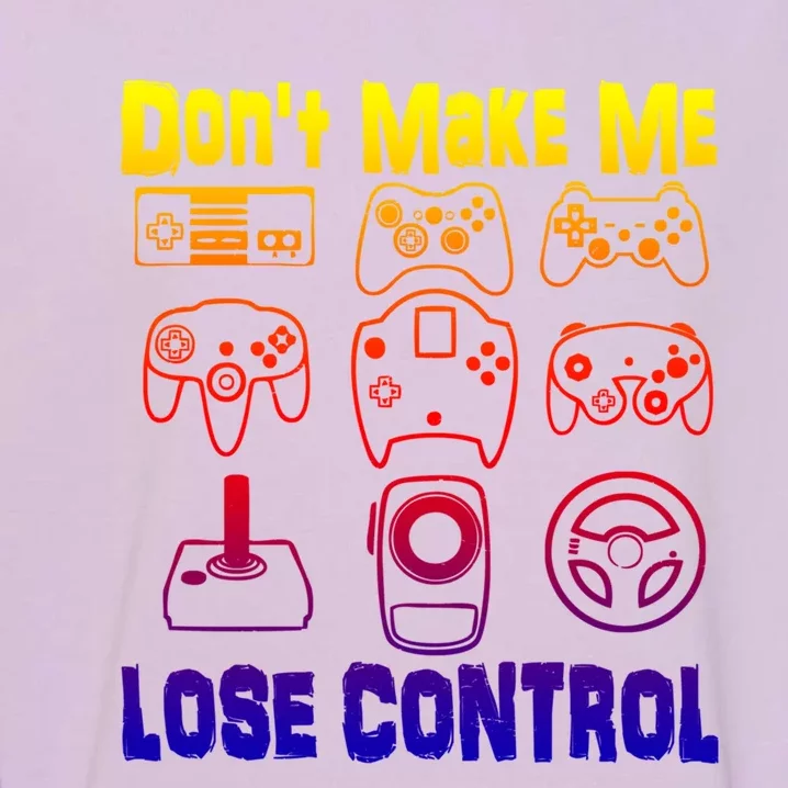 Don't Make Me Lose Control Funny Retro Video Game Player Boy Gift Garment-Dyed Sweatshirt