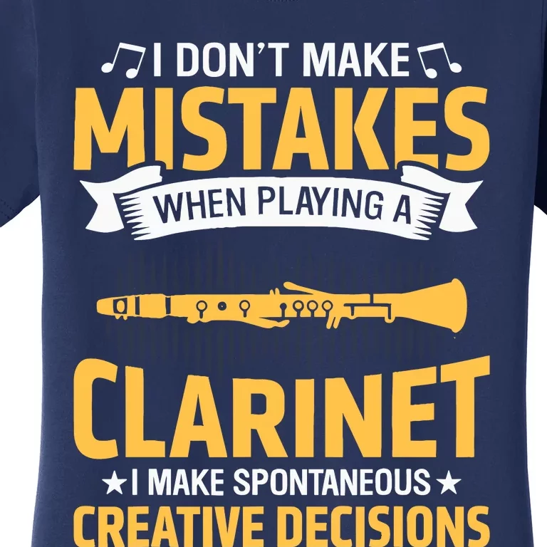 DonT Make Mistakes Playing A Clarinet Creative Decisions Women's T-Shirt