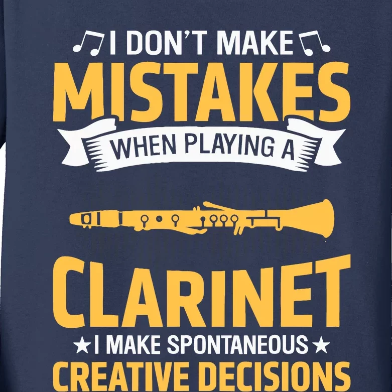 DonT Make Mistakes Playing A Clarinet Creative Decisions Kids Long Sleeve Shirt